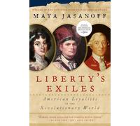 Liberty's Exiles: American Loyalists in the Revolutionary World