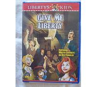 Liberty's Kids - Give Me Liberty