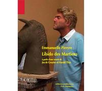 Libido des martiens - Emmanuelle Pireyre - Confluences Eds - broché - Roman