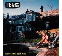 Libido - Killing Some Dead Time [Import]