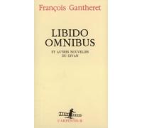 Libido omnibus et autres nouvelles du divan