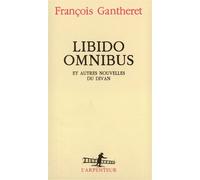 Libido Omnibus et autres nouvelles du divan - - François Gantheret - L'arpenteur - Livre