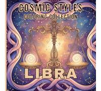 Libra Coloring Book for Adults Balance, Beauty & Zodiac Mandalas for Relaxation and Stress Relief: Elegant Zodiac Mandalas, Symbolic Scenes and ... for Mindful Coloring, Calm and Creative Flow