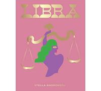Libra: Harness the Power of the Zodiac (Astrology, Star Sign)