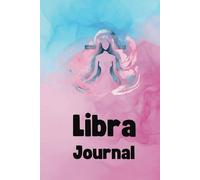Libra Journal: Daily Horoscope, Affirmations & Self-Reflection: Astrology Notebook for Libra Energy