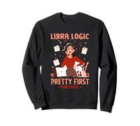 Libra Logic Pretty First Plan Later Sweatshirt