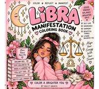 Libra Manifestation Coloring Book: 30 Days to Color, Reflect & Manifest a More Balanced You