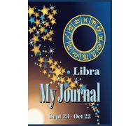 Libra My Journal: 100 Blank Lined Pages, Includes a 2025 Calendar, Perfect for Writing Down Those Things That Matter and Mean Something.