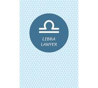 Libra Zodiac Lawyer: Libra Horoscope Journal Notebook. Cute gift for Lawyers.