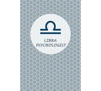 Libra Zodiac Psychologist: Libra Horoscope Journal Notebook. Nice Gift for Psychologists.