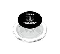 Libra Zodiac When Your Backup Plan Has a Backup Plan PopSockets PopGrip pour MagSafe