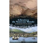 Libraires du nouveau monde De Briançon à Rio de Janeiro - Jean-Jacques Bompard - Presses Universitaires Grenoble - broché - Etude
