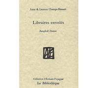 Libraires envolés Bangkok - Damas - Anne Champs-Massart - La Bibliotheque - broché - Roman