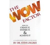 Librairie, papeterie, dvd... HAL LEONARD STEVE ZEGREE THE WOW FACTOR CREATE INSPIRE ACHIEVE PERFORMERS GUIDE - Technique