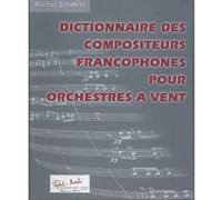 Librairie, papeterie, dvd... ROBERT MARTIN SCHMITT M. - DICTIONNAIRE DES COMPOSITEURS FRANCOPHONES Historique G