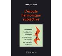 Librairie, papeterie, dvd... VAN DE VELDE BOVEY FRANCOIS - L'ECOUTE HARMONIQUE SUBJECTIVE Technique