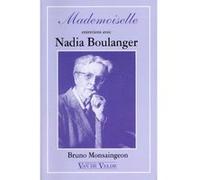 Librairie, papeterie, dvd... VAN DE VELDE MONSAINGEON BRUNO - MADEMOISELLE - ENTRETIENS AVEC NADIA BOULANGER Biographie G