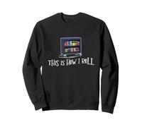 Librarian - This is How I Roll Library Book Bookworm Reading Sweatshirt
