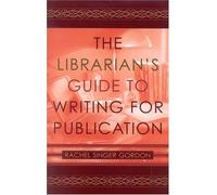 Librarian's Guide To Writing For Publication