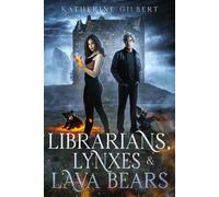 Librarians, Lynxes & Lava Bears More in Heaven and Earth - Katherine Gilbert - Katherine Gilbert - ebook (ePub) - Livre