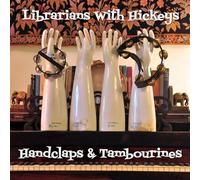 Librarians with Hickeys - HANDCLAPS & TAMBOURINES