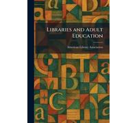Libraries and Adult Education