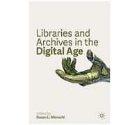 Libraries And Archives In The Digital Age