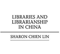 Libraries And Librarianship In China