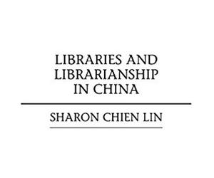 Libraries And Librarianship In China