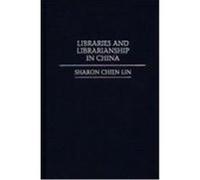 Libraries and Librarianship in China, Guides to Asian Librarianship Sharon Chien Lin (Auteur)