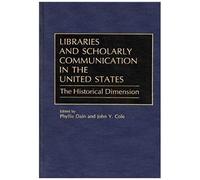 Libraries And Scholarly Communication In The United States