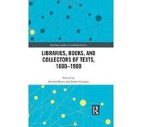 Libraries, Books, and Collectors of Texts, 1600-1900 (Routledge Studies in Cultural History) - [Version Originale] Inconnu (Auteur)