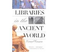 Libraries in the Ancient World Lionel Casson (Auteur)