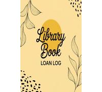 Library Book Loan Log: Reading Tracker & Borrowed Book Record