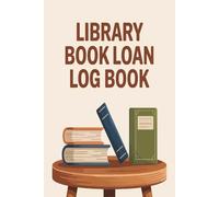 Library Book Loan Log: Reading Tracker & Borrowed Book Record