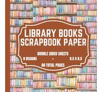 Library Books Themed Scrapbook Paper: 20 Sheets Double Sided Inspired Patterns, Craft Paper Pad For Scrapbooking, 8.5x8.5 in