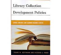 Library Collection Development Policies, Good Policy Good Practice Frank W. Hoffmann, Richard J. Wood (Auteur)