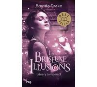 Library jumpers - tome 3 La briseuse d'illusions Brenda Drake (Auteur), Diane Durocher (Traduction)