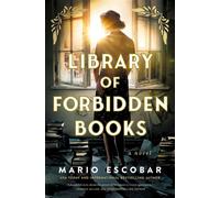 Library of Forbidden Books A sweeping historical fiction novel about a librarian protecting banned books in Nazi Germany - Mario Escobar - Thomas nelson - ebook (ePub) - Livre
