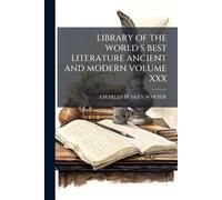 Library of the World S Best Literature Ancient and Modern Volume XXX