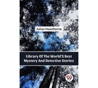 Library Of The World's Best Mystery And Detective Stories