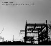 Library Tapes - Alone in the Bright Lights of a Sha
