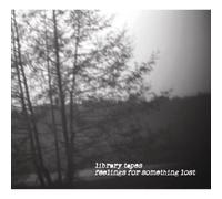 Library Tapes - Feelings for Something Lo [Import]