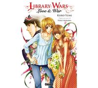 Kiiro Yumi – Library Wars – Love and War – Tome 6 – Dessiné par Hiro Arikawa – Poche – Glénat