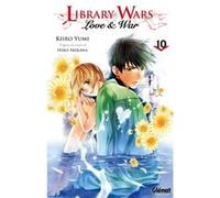 Library wars - Love and War - Tome 10 Hiro Arikawa (Auteur), Kiiro Yumi (Dessinateur)