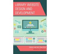Library Website Design and Development: Trends and Best Practices