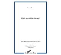 Libre Algérie (1986-1988) - Jacques Simon - L'harmattan - broché - Anthologie