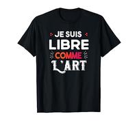 Libre Art Cadeau Artiste Couleur Humour Homme T-Shirt