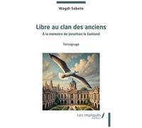 Libre Au Clan Des Anciens - A La Mémoire De Jonathan Le Goéland