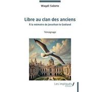 Libre au clan des anciens Wagdi Sabète (Auteur)